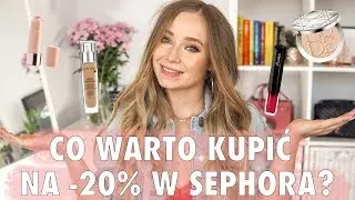 CO WARTO KUPIĆ NA -20% W SEPHORA?