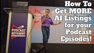 How To Get More Google & AI Listings for your Podcast Episodes Bruce Chamoff Podcast Movement 2025