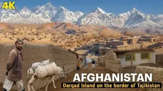 Life in simplest village in Afghanistan - Darqad Island on the border of Tajikistan #afghanculture 