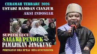 CERAMAH TERBARU USTDZ HAMDAN AKSI INDOSIAR CIANJUR PERINGATAN ISRA MI'RAJ DESA GUNUNG MANIK 2026