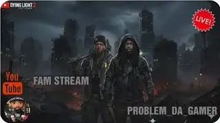 DYING LIGHT 2 FAM'S DARK Odyssey VS The UndeadROAD TO 5oo SUBCRIBERS