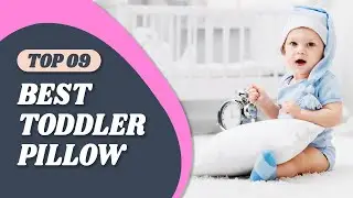 Best Toddler Pillow in 2022 &ndash; Top & Exclusive Guide!