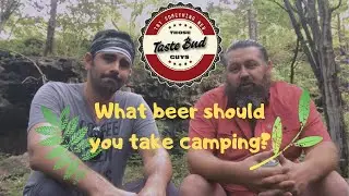 Those Tastebud Guys go hiking. What's the best beer to take camping? Why a morning beer of course!