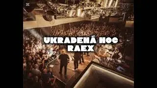 Raex - Ukraden&aacute; Noc (official music video)