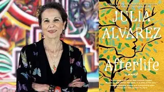 Author Talks | Julia Alvarez, Afterlife