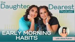 Early Morning Habits with Ahna Fulmer