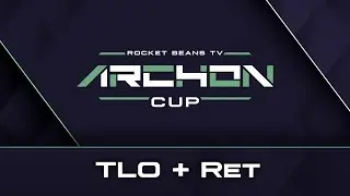 Rocket Beans TV Archon Cup | TLO & RET | English Version