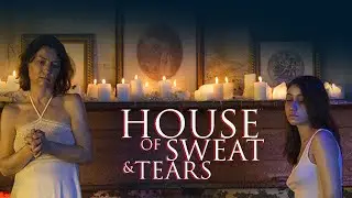 House of Sweat and Tears (2018) Full Movie | Eudald Font, Hayd&eacute;e Lysander, Pablo Su&aacute;rez