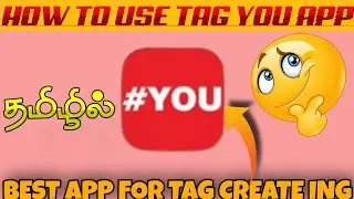 HOW TO USE TAG YOU APP//INSTANTLY MAKE TAGS//MAKE UNLIMITED TAGS//TAG YOU APP FULL REWIEW IN TAMIL