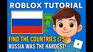 ROBLOX TUTORIAL 🌍🎮  FIND THE COUNTRIES (75) &ndash; RUSSIA WAS THE HARDEST!
