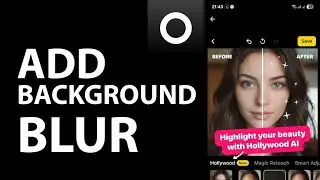 How to Add Background Blur in Lensa 2025?