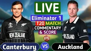Auckland vs Canterbury Live | AUCK vs CANT Eliminator 1 T20 | Live Cricket Score & Commentary