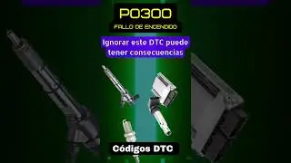 P0300 C&oacute;digos DTC Fallo de encendido aleatorio o m&uacute;ltiple detectado en el motor #electromecanica