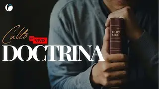 🔴 ¡EN VIVO! Culto de Doctrina
