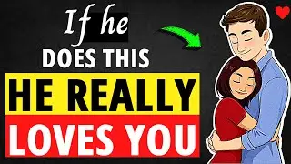 05 Things A Man Will Do Only If He Truly Loves You | Obvious Signs Of True Love From A Man