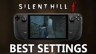 Silent Hill f (UE5) on Steam Deck | Best Settings