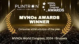 Plintron at MVNO World Congress 2024, Brussels & Winner of Consumer eSIM Solution at MVNO Awards '24