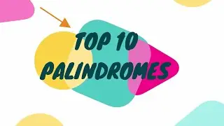 Top 10 Palindromes