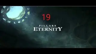 Pillars of eternity let's go talk to some gods ep 19