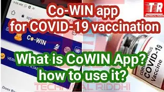 Covid 19 app CoWIN. What is CoWIN App and how to use it?....TR