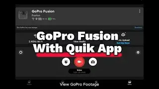 How to use Quik App with GoPro Fusion 360 Camera 2025