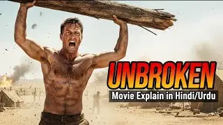 Unbroken Movie Explain in Hindi/Urdu | True Survival Story of Louis Zamperini