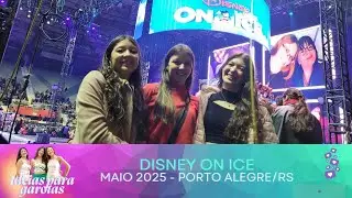 Disney On Ice!! - Maio/25 - Porto Alegre