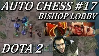 BISHOP LOBBY AUTO CHESS! Knight + Troll Build Gameplay Dota 2