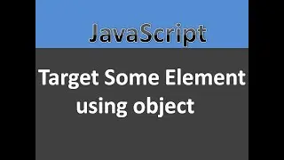 Core JavaScript Tutorial-37 || Target Some  Element by Tags Name Using Object  in JavaScript