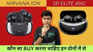 Boat Nirvana ion anc vs 131 Elite anc | Which Is Best Earbuds