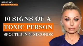 10 WAYS To Spot a Toxic Person in the First 60 Seconds | Secret Agent EVY POUMPOURAS MOTIVATION