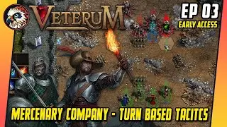 Veterum EP03 | Early Access | Let's Play | Turn-Based Tactics Mercenary Band, in Dark Fantasy World!