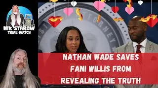 Nathan Wade saves Fani Willis from revealing the truth (Georgia RICO)