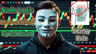 Trade Logic Explained 🔥 | Reversal Identify & Pin Point Entry | 5 Entry Rule Strategy #trading 