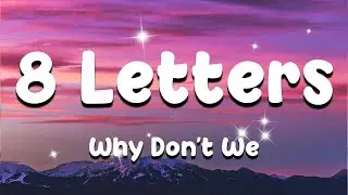 8 Letters - Why Don't We (Lyrics)