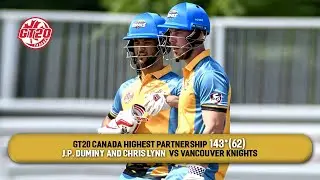 GT20 Highest Partnerships | Chris Lynn and JP Duminy vs Vancouver Knights