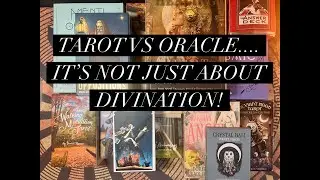 Tarot vs Oracle... it's not just about Divination!