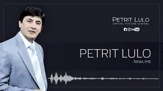 Petrit Lulo - Rinia ime (Official Video HD)