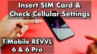 T-Mobile REVVL 6 & 6 Pro: How to Insert SIM Card & Check Cellular Settings