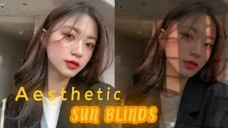 How To Edit Aesthetic Sun Blind Effect