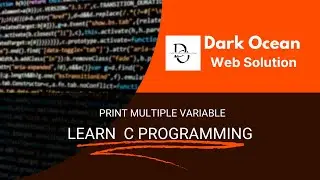 How to Print Multiple Variables in C | Simple Programming Tutorial | Dark Ocean Web Solution