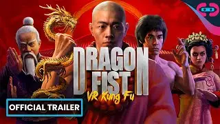 Dragon Fist: VR Kung Fu - Official Launch Trailer | Meta Quest, Steam VR