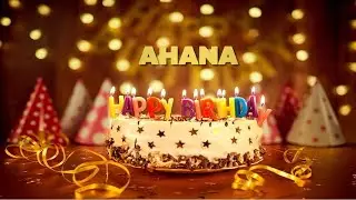 Ahana Happy Birthday | Birthday Songs with name | Birthday Reel | #Ad4beloved