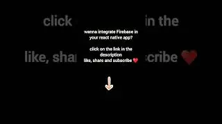Wanna integrate Firebase in your react native app?