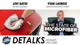 The State of Microfiber Detail Products (ft. Yvan Lacroix) | DETALKS: The Auto Detailing Talk Show