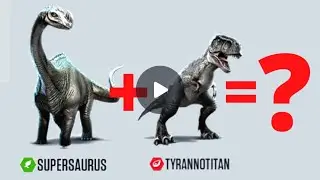 Tyrannotitan + Supersaurus = ? | Hybrid Fight Eat Pet Angry Jurassic World The Game Full HD