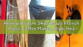 Review Bodum 34oz Brazil French Press Coffee Maker, High-Heat Borosilicate Glass, Black - Made in Po