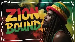 Reggae Rasta Vibes |  Zion Bound