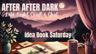 AFTER AFTER DARK WITH THE GINGER CAT LADY| Junk Journal Style | Feb 7