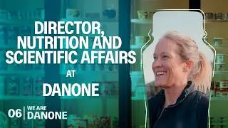 We Are Danone I When science meets consumer needs I Ep.6